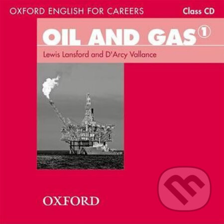 Oxford English for Careers: Oil and Gas 1 Class Audio CD - Lewis Lansford, Oxford University Press, 2011