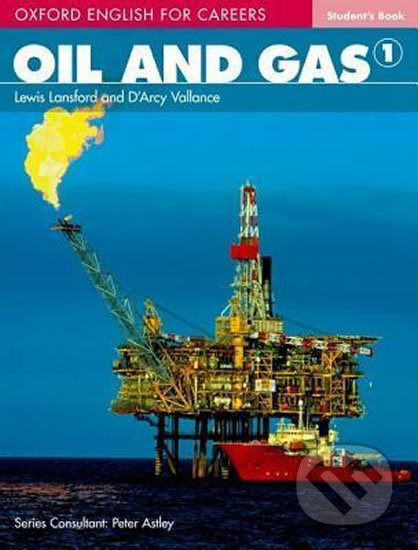 Oxford English for Careers: Oil and Gas 1 Student´s Book - Lewis Lansford, Oxford University Press, 2011