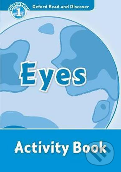 Oxford Read and Discover: Level 1 - Eyes Activity Book - Rob Sved, Oxford University Press, 2012