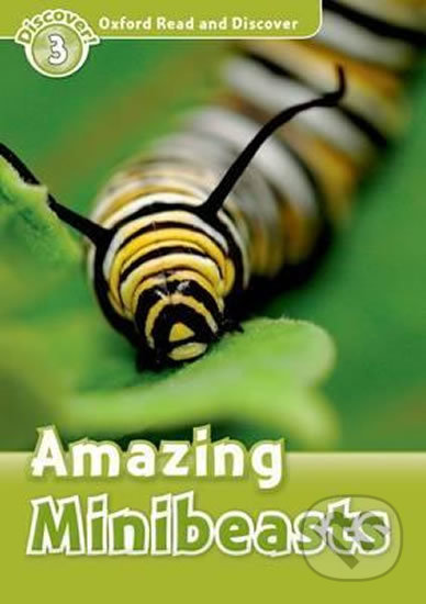 Oxford Read and Discover: Level 3 - Amazing Minibeasts - Richard Northcott, Oxford University Press, 2010