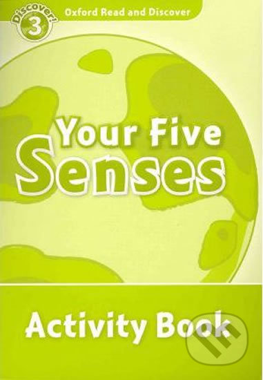 Oxford Read and Discover: Level 3 - Your Five Senses Activity Book - Robert Quinn, Oxford University Press, 2010