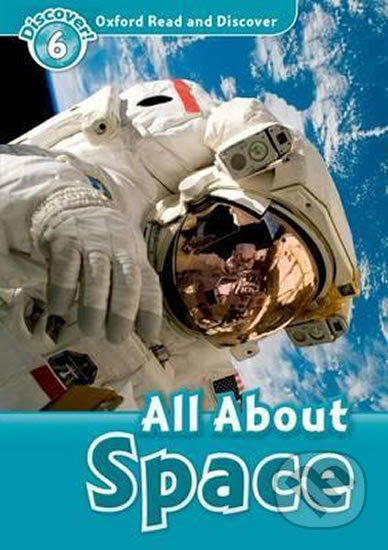 Oxford Read and Discover: Level 6 - All ABout Space - Alex Raynham, Oxford University Press, 2010