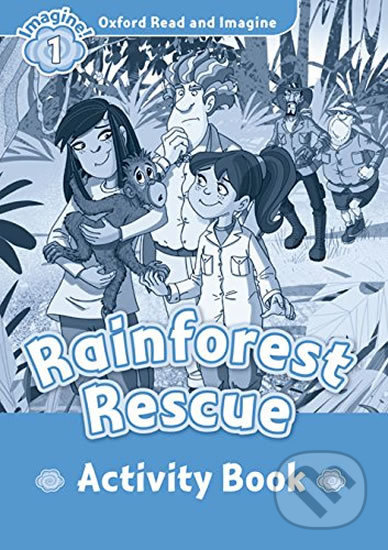 Oxford Read and Imagine: Level 1 - Rainforest Rescue Activity Book - Paul Shipton, Oxford University Press, 2014