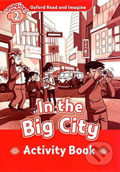 Oxford Read and Imagine: Level 2 - In the Big City Activity Book - Paul Shipton, Oxford University Press, 2014