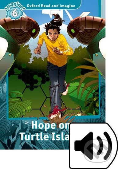 Oxford Read and Imagine: Level 6 - Hope on Turtle Island with Audio Mp3 Pack - Paul Shipton, Oxford University Press, 2017