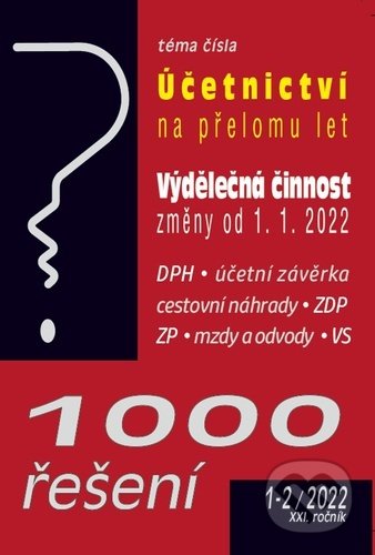 1000 řešení 1-2/2022 (Povinnosti účetní jednotky na přelomu let, Výdělečná činnost – od 1. 1. 2022)