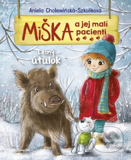 Miška a jej malí pacienti 11: Lesný útulok - Aniela Cholewińska-Szkolik, Stonožka, 2022