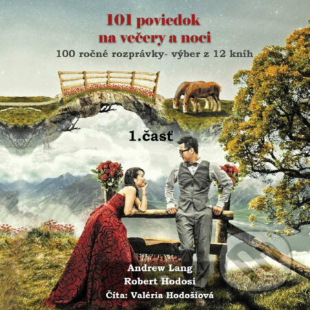 101 poviedok na večery a noci, časť 1 - Róbert Hodoši,Andrew Lang, Robert Hodosi, 2021