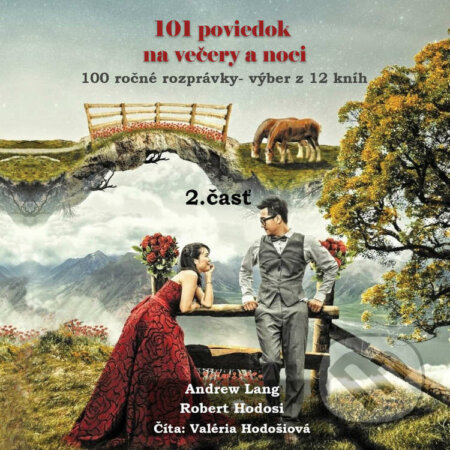 101 poviedok na večery a noci, časť 2 - Róbert Hodoši,Andrew Lang, Robert Hodosi, 2021