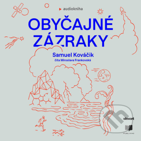 Obyčajné zázraky - Samuel Kováčik, Publixing, Slovart, 2021
