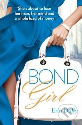 Bond Girl - Erin Duffy, HarperCollins, 2012