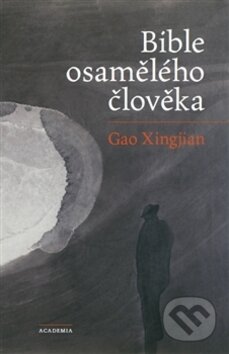 Bible osamělého člověka - Gao Xingjian, Academia, 2012
