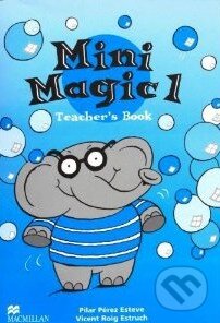Mini Magic 1: Teacher&#039;s Book - Pilar Perez Esteve, Macmillan Children Books
