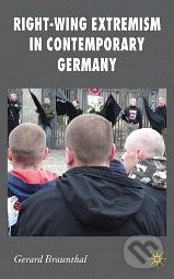 Right-Wing Extremism in Contemporary Germany - Gerard Braunthal, MacMillan, 2009