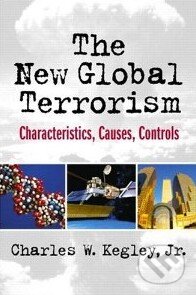 The New Global Terrorism - Charles W. Kegley, Prentice Hall