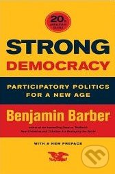 Strong Democracy - Benjamin R. Barber, John Wiley & Sons