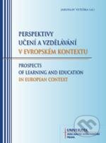 Perspektivy učení a vzdělávání v evropském kontextu - Jaroslav Veteška, Univerzita J.A. Komenského Praha, 2012