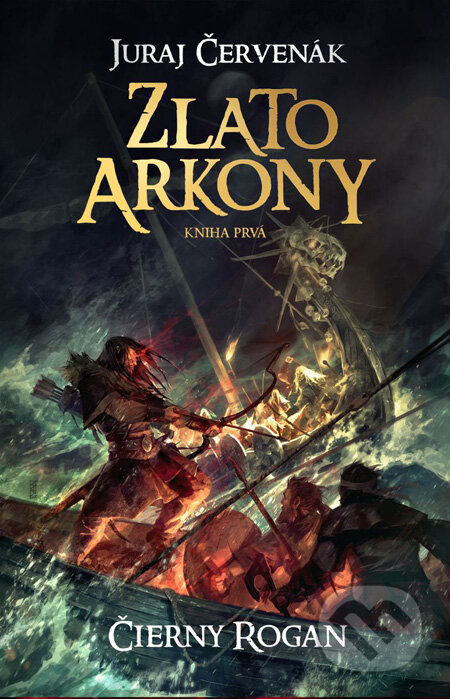 Zlato Arkony (Kniha prvá) - Juraj Červenák, Michal Ivan (ilustrátor) - kniha z kategorie Fantasy