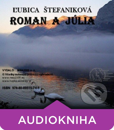 Roman a Júlia  (e-book v .doc a .html verzii) - Ľubica Štefaniková, MEA2000, 2012