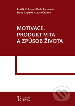 Motivace, produktivita a způsob života - Luděk Kolman a kol., Linde, 2012