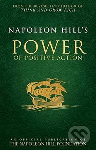 Napoleon Hill&#039;s Power of Positive Action - Napoleon Hill, Sound Wisdom, 2017