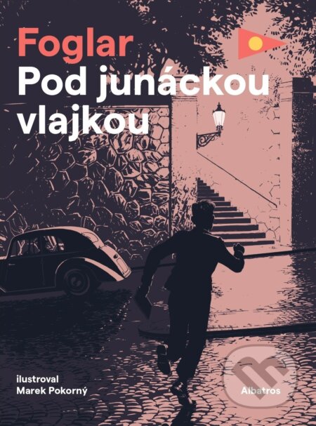 Pod junáckou vlajkou - Jaroslav Foglar, Albatros SK, 2021