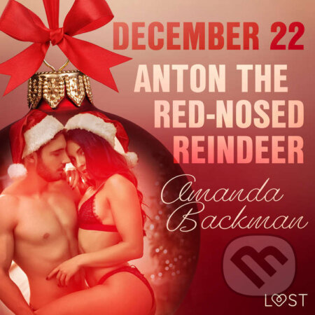 December 22: Anton the Red-Nosed Reindeer – An Erotic Christmas Calendar (EN) - Amanda Backman, Saga Egmont, 2021