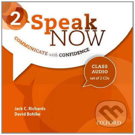 Speak Now 2: Class Audio CDs - Jack C. Richards, David Bohlke, Oxford University Press, 2012