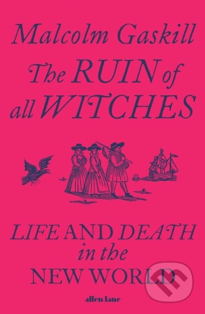 E-kniha: The Ruin of All Witches (Malcolm Gaskill)