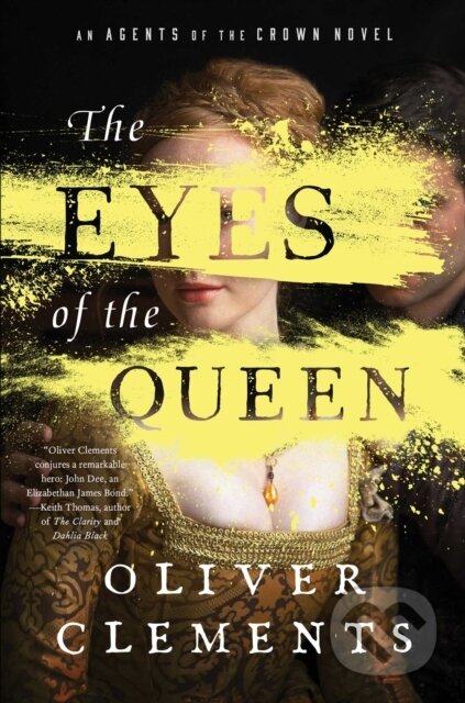 E-kniha: The Eyes of the Queen (Oliver Clements). Atria Books, 2020