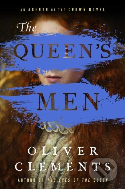 E-kniha: The Queen's Men (Oliver Clements). Atria Books, 2021