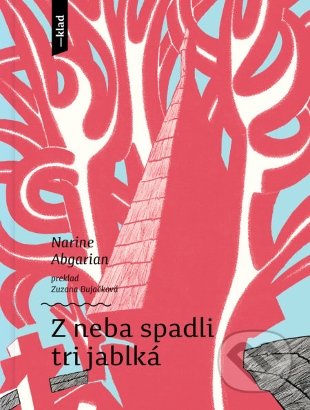 Z neba spadli tri jablká - Narine Abgarian, František Hübel (ilustrátor), 2022