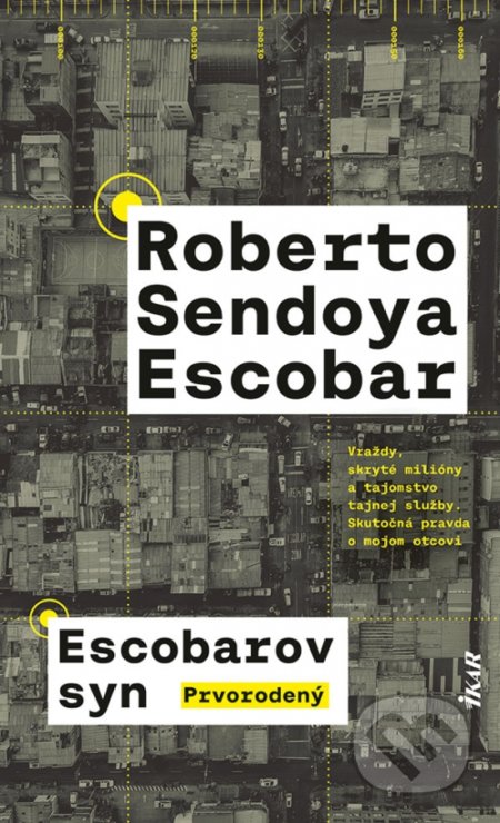 Escobarov syn: Prvorodený - Roberto Sendoya Escobar, Ikar, 2022