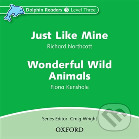 Dolphin Readers 3: Just Like Mine / Wonderful Wild Animals Audio CD - Richard Northcott, Oxford University Press, 2005