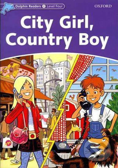 Dolphin Readers 4: City Girl, Country Boy - Fiona Kenshole, Oxford University Press, 2010