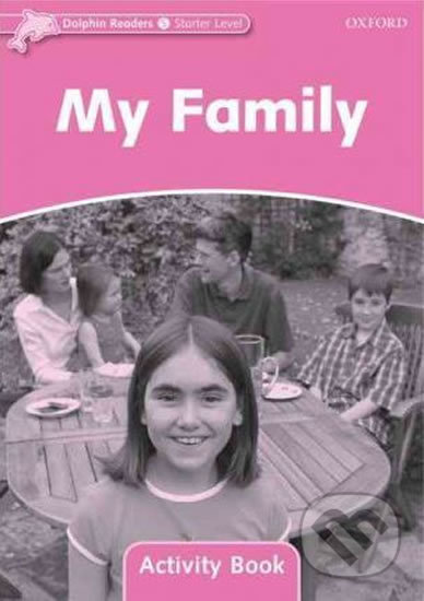Dolphin Readers Starter: My Family Activity Book - Mary Rose, Oxford University Press, 2010