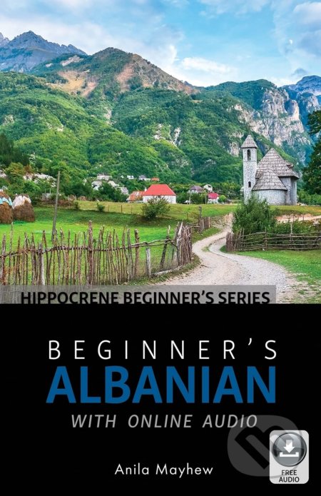 Beginner&#039;s Albanian with Online Audio - Anila Mayhew, Hippocrene, 2017
