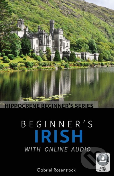 Beginner&#039;s Irish with Online Audio - Gabriel Rosenstock, Hippocrene, 2019