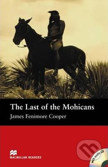 Macmillan Readers Beginner: Last of the Mohicans Pk w. A-CD - James Fenimore Cooper, MacMillan