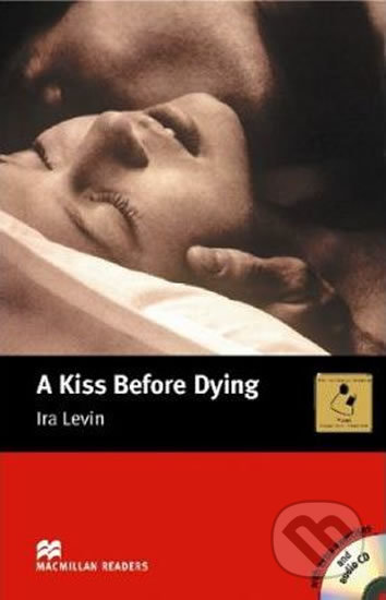Macmillan Readers Intermediate: Kiss Before Dying, A T. Pk with CD - Ira Levin, MacMillan