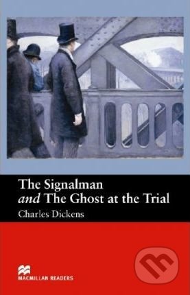 The Signalman and Ghost At Trial - Charles Dickens, MacMillan, 2005