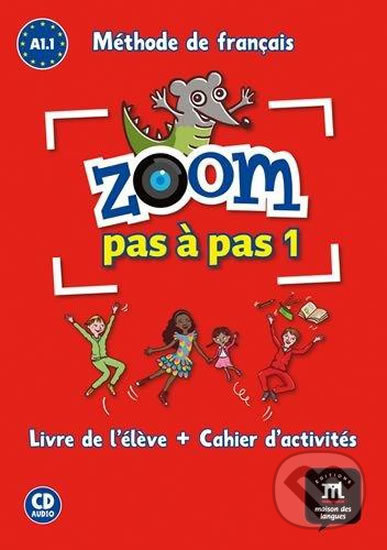Zoom Pas a pas 1 (A1.1) - Catherine Jonville, Jean-Francois Mouliere, Manuela Ferreira Pinto, Klett, 2017