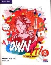 Own It! 2 Project Book - Claire Thacker, Cambridge University Press, 2020