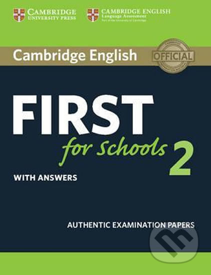 Cambridge English First for Schools 2: Student´s Book with answers, Cambridge University Press, 2016