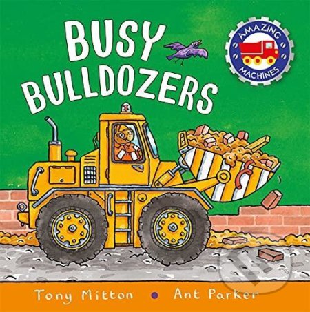 Amazing Machines: Big Bulldozers - Tony Mitton - kniha z kategorie Pro děti