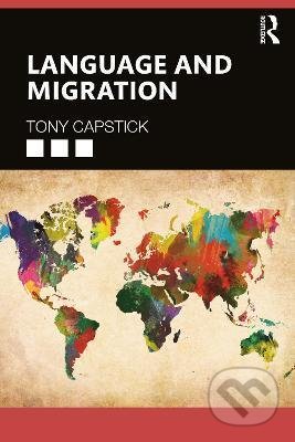 Kniha: Language and Migration (Tony Capstick)