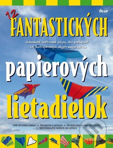 12 fantastických papierových lietadielok - Kolektív autorov, Ikar, 2012