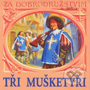 Audiokniha: Tři mušketýři (Alexander Dumas). Supraphon, 1995