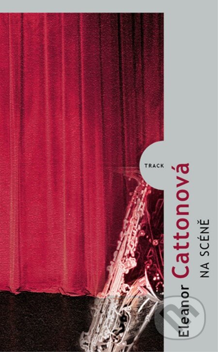 E-kniha: Na scéně (Eleanor Cattonová). Kniha Zlín, 2011