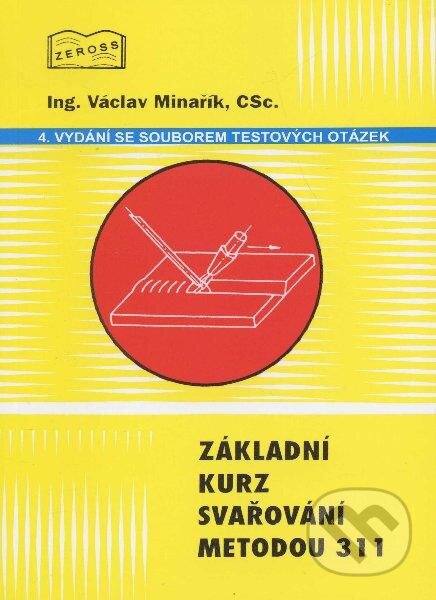 Základní kurz svařování metodou 311 - Václav Minařík, ZEROSS, 2012